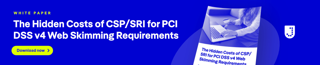 white-paper-by-jscrambler-about-Hidden-Costs-of-CSP-SRI-for-PCI-DSS-v4-Web-Skimming-Requirements