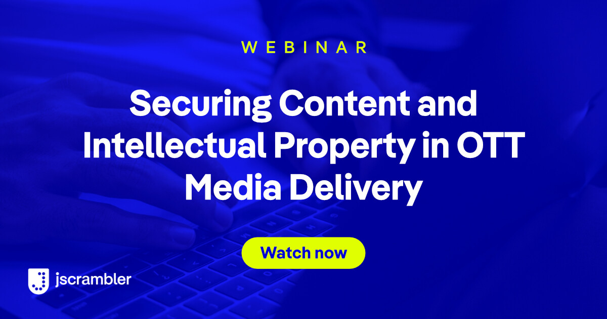 Media & Streaming: Secure Intellectual Property by Jscrambler
